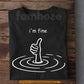 Funny Quote T-Shirt, I'm Fine Meme Tees Gift