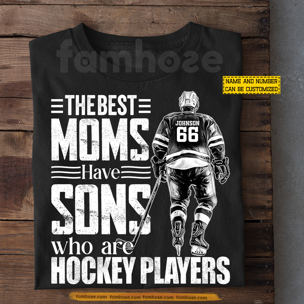 Personalized Hockey Mom T-shirt, The Best Moms Have Sons Sport Mother's Day Tees Gift For Hockey Lover