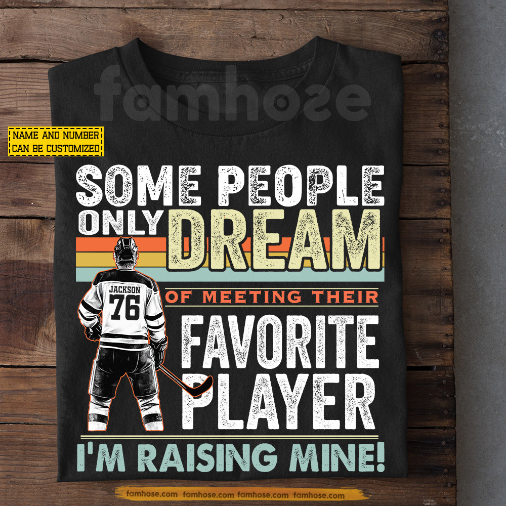 Personalized Hockey T-shirt, Some People Only Dream Of Meeting Their Favorite Player Sport Tees Gift For Hockey Lover