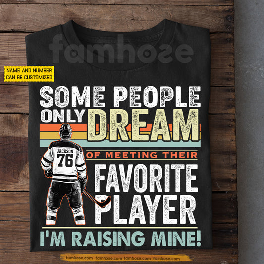 Personalized Hockey T-shirt, Some People Only Dream Of Meeting Their Favorite Player Sport Tees Gift For Hockey Lover