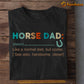 Father's Day Horse T-shirt, Horse Dad Like A Normal Dad Cooler Gift For Horse Lovers, Horse Riders, Equestrians
