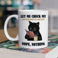 Cool Black Cat Mug, Let Me Check My Giveashitometer Nope Nothing, Gift Mug, Cups For Cat Lovers, Cat Owners