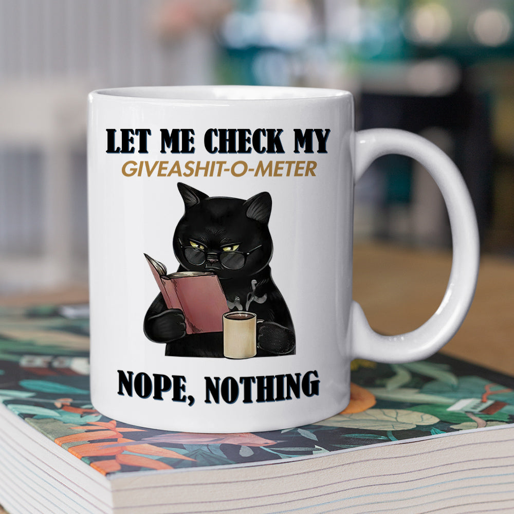 Cool Black Cat Mug, Let Me Check My Giveashitometer Nope Nothing, Gift Mug, Cups For Cat Lovers, Cat Owners