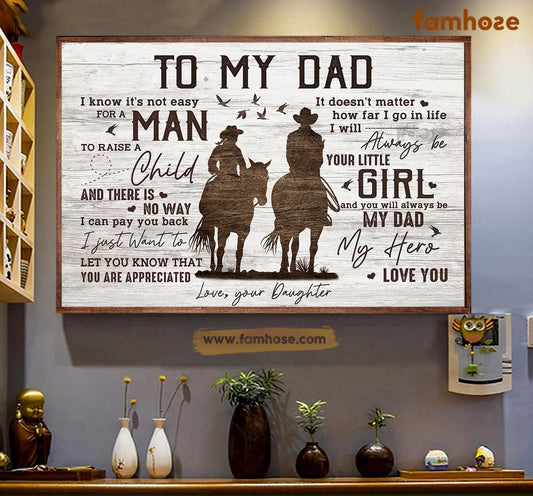 Father's Day Horse Poster/Canvas, I Know It's Not Easy For A Man To Raise A Child, Horse Canvas Wall Art, Poster Gift For Horse Lovers