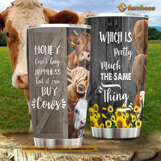 Cow Tumbler, Money Can't Buy Happiness But It Can Buy Cows Stainless Steel Tumbler, Tumbler Gifts For Cow Lovers