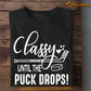 Hockey T-shirt, Classy Until The Puck Drops, Gift For Hockey Lovers, Hockey Tees