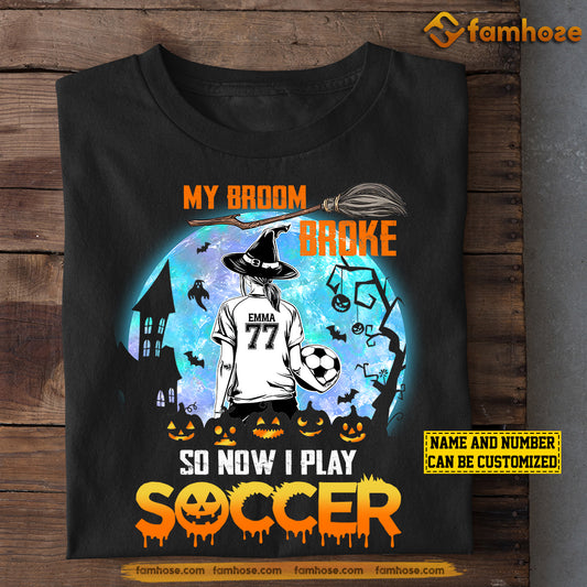 Personalized Halloween Soccer T-shirt, My Broom Broke So Now I Play Soccer, Spooky Season Gift For Soccer Lovers, Soccer Girls