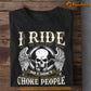 Biker T-shirt, I Ride So I Don't Choke People, Gift For Motorcycle Lovers, Biker Tees