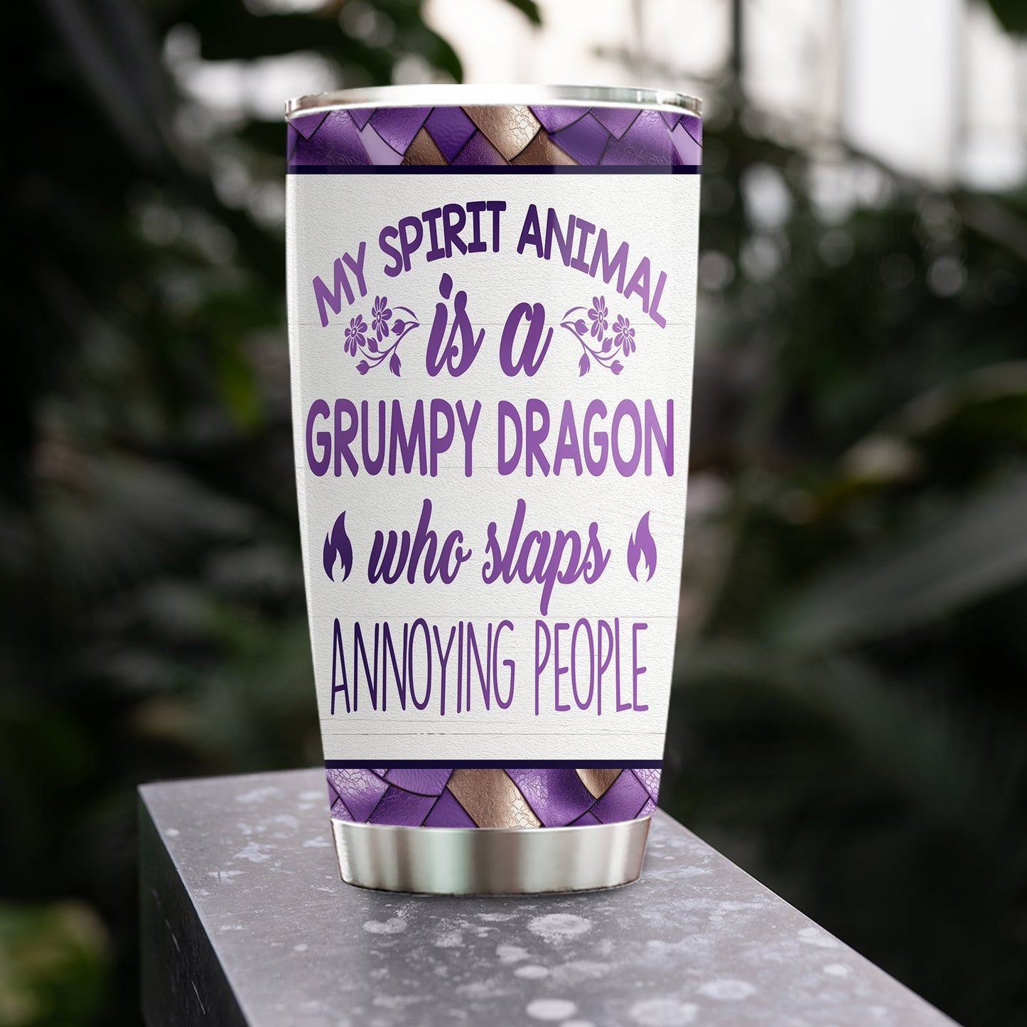 Cute Personalized Dragon Tumbler, My Spirit Animal Is A Grumpy Dragon Who Slaps Annoying People, Stainless Steel Tumbler, Gift For Dragon Lovers