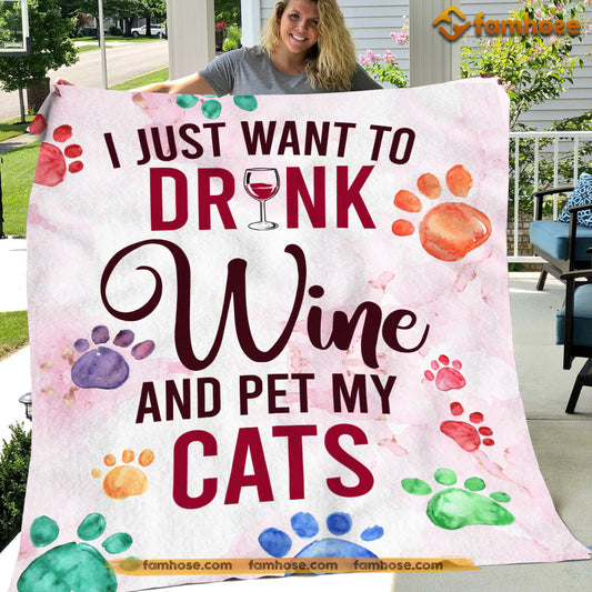 Cat Blanket, I Just Want To Drink Wine Pet My Cats Fleece Blanket - Sherpa Blanket Gift For Cat Lover, Cat Owners