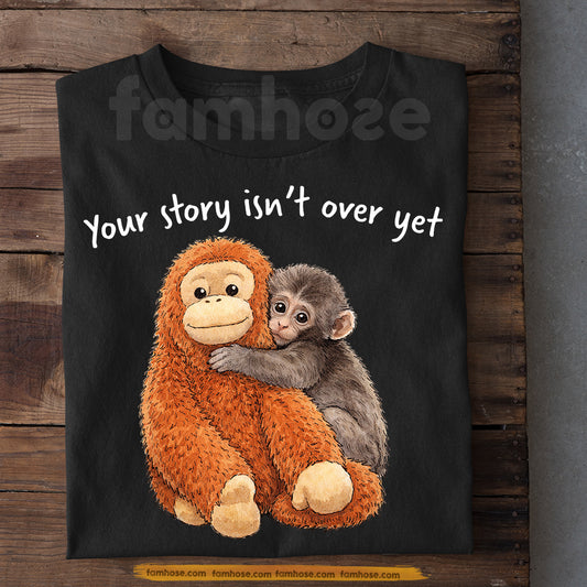 Punch Meme T-shirt, You Story Isn't Over Get Cute Monkey Tees Encouragement Gift