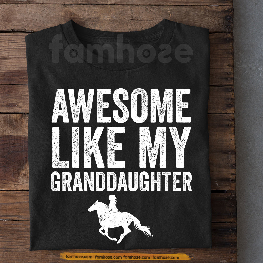 Horse Riding Grandparents T-shirt, Awesome Like My Granddaughter Tees Gift For Horse Riding Lover