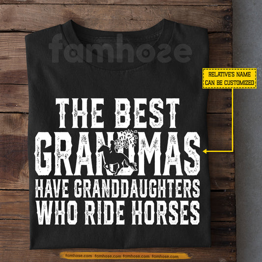 Personalized Horse Riding Grandma T-shirt, The Best Grandmas Have Granddaughters Tees Mother's Day Gift For Horse Riding Lover