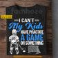 Funny Personalized Hockey Mom T-shirt, I Can't My Kids Have Practice A Game Or Something Sport Mother's Day Tees Gift For Hockey Lover