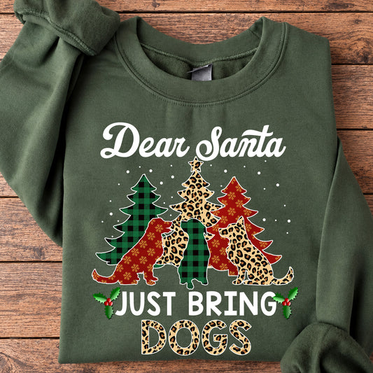 Funny Dog Christmas Sweatshirt, Dear Santa Just Bring Dogs Crewneck Sweatshirt Gift For Dog Lovers