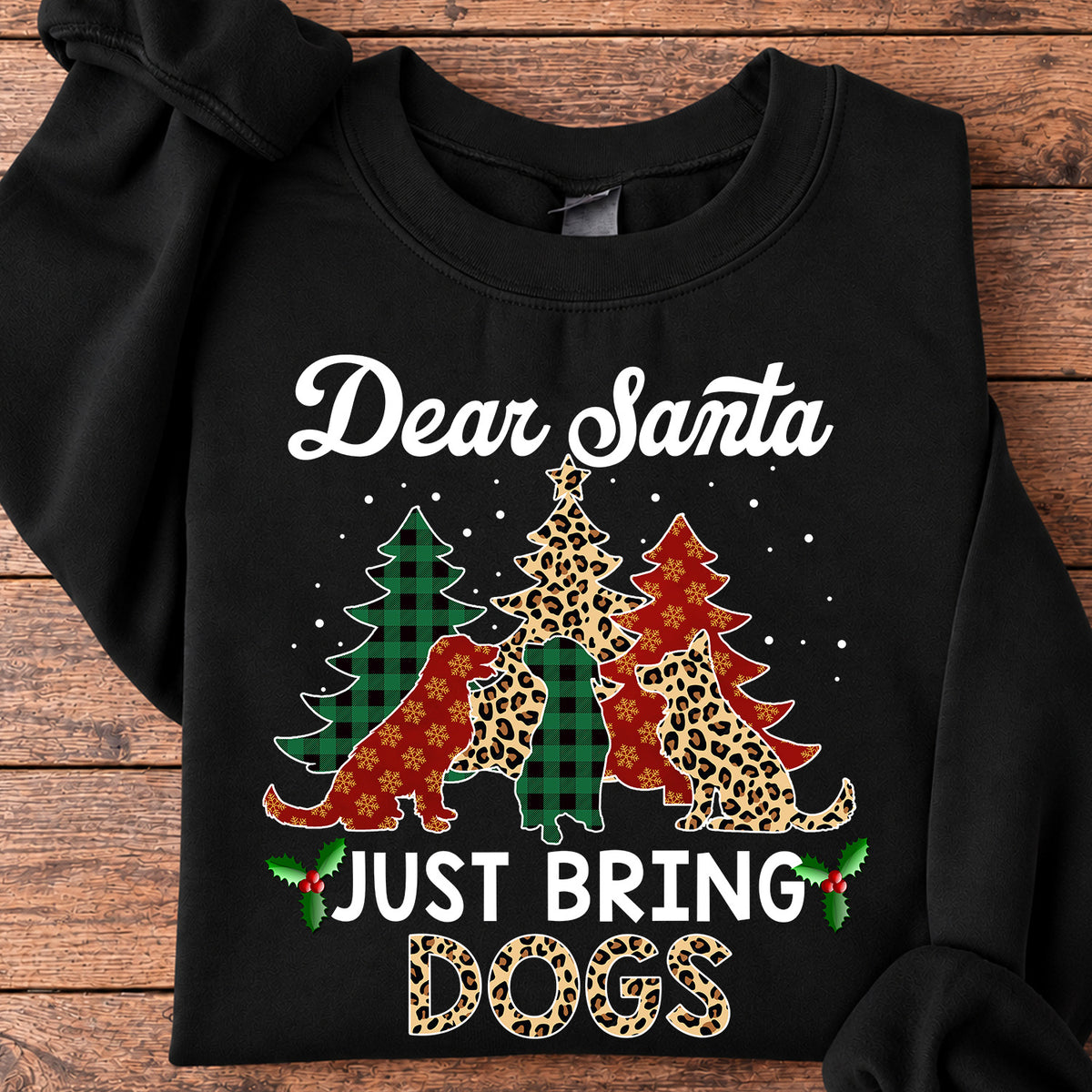 Funny Dog Christmas Sweatshirt, Dear Santa Just Bring Dogs Crewneck Sweatshirt Gift For Dog Lovers