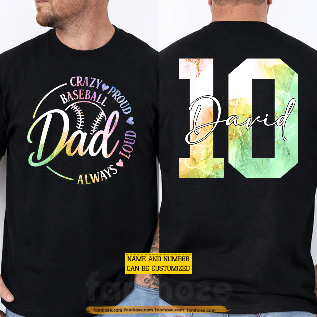 Personalized Baseball Dad Two-sided T-shirt, Crazy Proud Always Loud Sport Tees Father's Day Gift For Baseball Lover