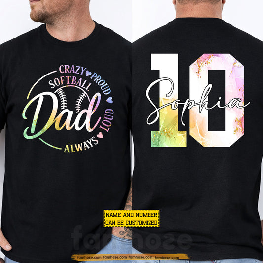 Personalized Softball Dad Two-sided T-shirt, Crazy Proud Always Loud Tees Father's Day Gift For Softball Lover