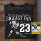 Personalized Hockey Man T-shirt, I Will Always Be Your Biggest Fan Sport Tees Gift For Hockey Lovers