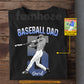 Personalized Baseball Dad T-shirt, Baseball Dad Sport Tees Father's Day Gift For Baseball Lover
