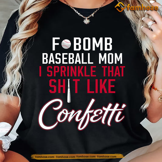 Baseball Mom T-shirt, Fobomb Baseball Mom I Sprinkle That Shit Sport Tees Mother's Day Gift For Baseball Lover