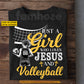 Personalized Volleyball Girl T-shirt, Just A Girl Who Loves Jesus And Volleyball Sport Tees Gift For Volleyball Lovers