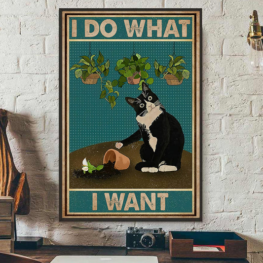 I Do What I Want, Funny Cat Canvas Painting, Wall Art Decor - Poster Gift For Cat And Garden Lovers