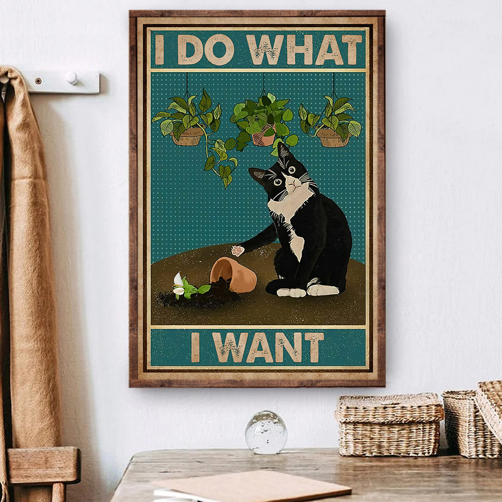 I Do What I Want, Funny Cat Canvas Painting, Wall Art Decor - Poster Gift For Cat And Garden Lovers