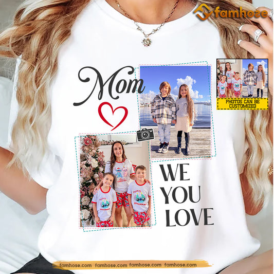 Personalized Mom T-shirt, Mom We You Love Tees Mother's Day Gift For Mom