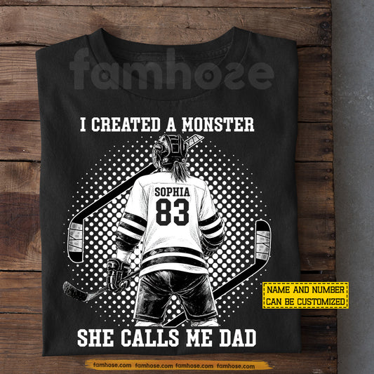 Personalized Hockey Dad Daughter T-shirt, I Created A Monster She Calls Me Dad Sport Tees Father's Day Gift For Hockey Lover