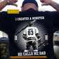 Personalized Hockey Dad Son Backside T-shirt, I Created A Monster He Calls Me Dad Tees Father's Day Gift For Hockey Lovers
