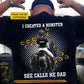 Personalized Horse Riding Dad Backside T-shirt, I Created A Monster She Calls Me Dad Tees Father's Day Gift For Horse Riding Lovers