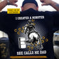 Personalized Barrel Racing Dad Backside T-shirt, I Created A Monster She Calls Me Dad Tees Father's Day Gift For Barrel Racing Lovers