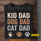 Personalized Dad T-shirt, Kid Dad Dog Dad Cat Dad Tees Father's Day Gift For Dog Lovers, Cat Lovers