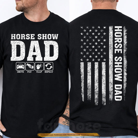 Horse Dad Two-sided T-shirt, Horse Show Dad Tees Father's Day Gift For Horse Lovers