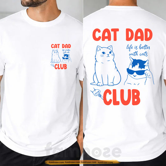 Cat Dad Two-sided T-shirt, Cat Dad Club Tees Father's Day Gift For Cat Lovers