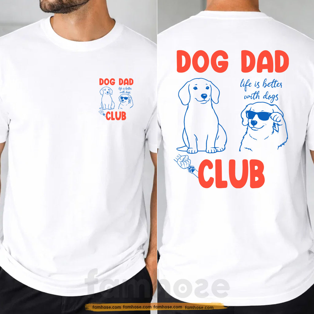 Dachshund Dog Dad Two-sided T-shirt, Dog Dad Club Tees Father's Day Gift For Dog Lovers