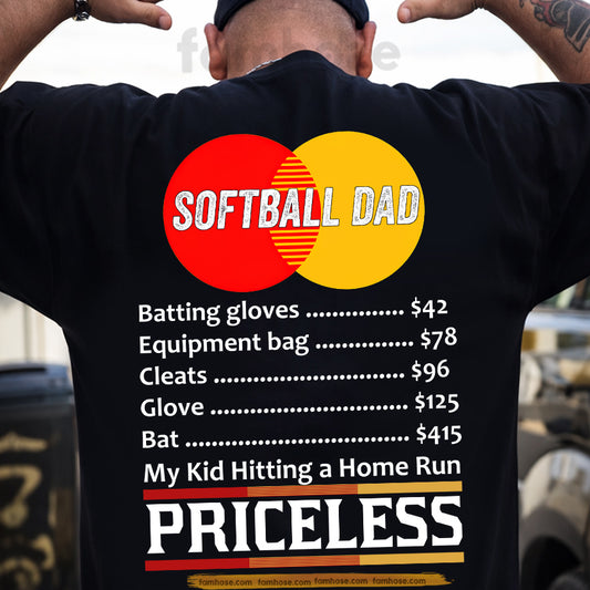 Softball Dad Backside T-shirt, My Kid Hitting A Home Run Priceless Sport Tees Father's Day Gift For Softball Lovers