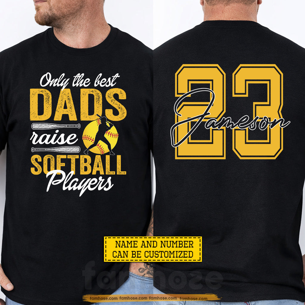 Personalized Softball Dad Two-sided T-shirt, Only The Best Dads Raise Softball Players Sport Tees Father's Day Gift For Softball Lovers