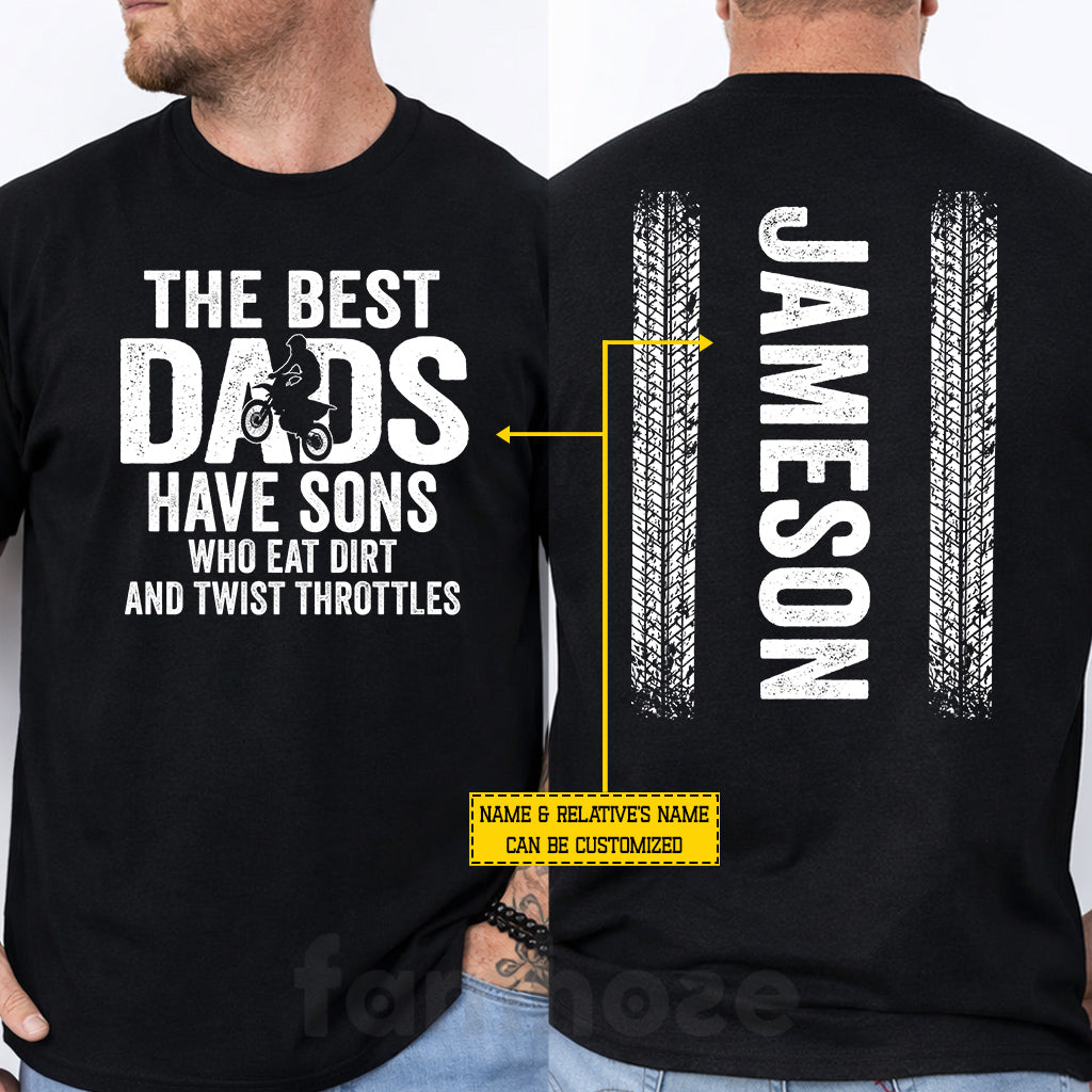 Funny Personalized Dirt Bike Dad Son Two-sided T-shirt, The Best Dads Have Sons Who Eat Dirt And Twist Throttles Sport Tees Father's Day Gift For Motocross Lover
