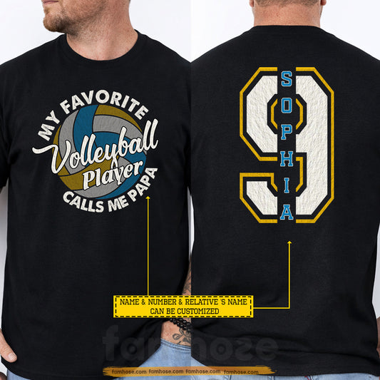 Personalized Volleyball Dad Two-sided T-shirt, My Favorite Volleyball Player Calls Me Papa Sport Tees Father's Day Gift For Volleyball Lovers