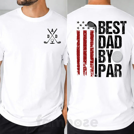 Personalized Golf Dad Two-sided T-shirt, Best Dad By Par Tees Father's Day Gift For Golf Lovers