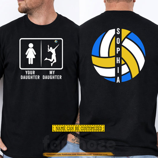 Personalized Volleyball Parent Two-sided T-shirt, Your Daughter Vs My Daughter Sport Tees Gift For Volleyball Lovers