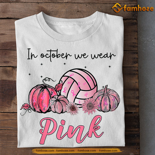 Volleyball T-shirt, In October We Wear Pink, Gift For Volleyball Lover Who Supports Breast Cancer Awareness