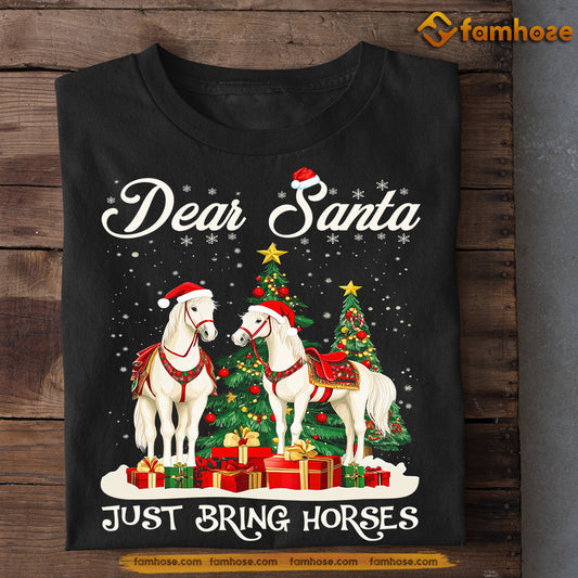 Funny Christmas Horse T-shirt, Dear Santa Just Bring Horses, Xmas Gift For Horse Lovers, Horse Riders