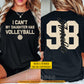 Personalized Volleyball Parent Two-sided T-shirt, I Can't My Daughter Has Volleyball Sport Tees Gift For Volleyball Lovers