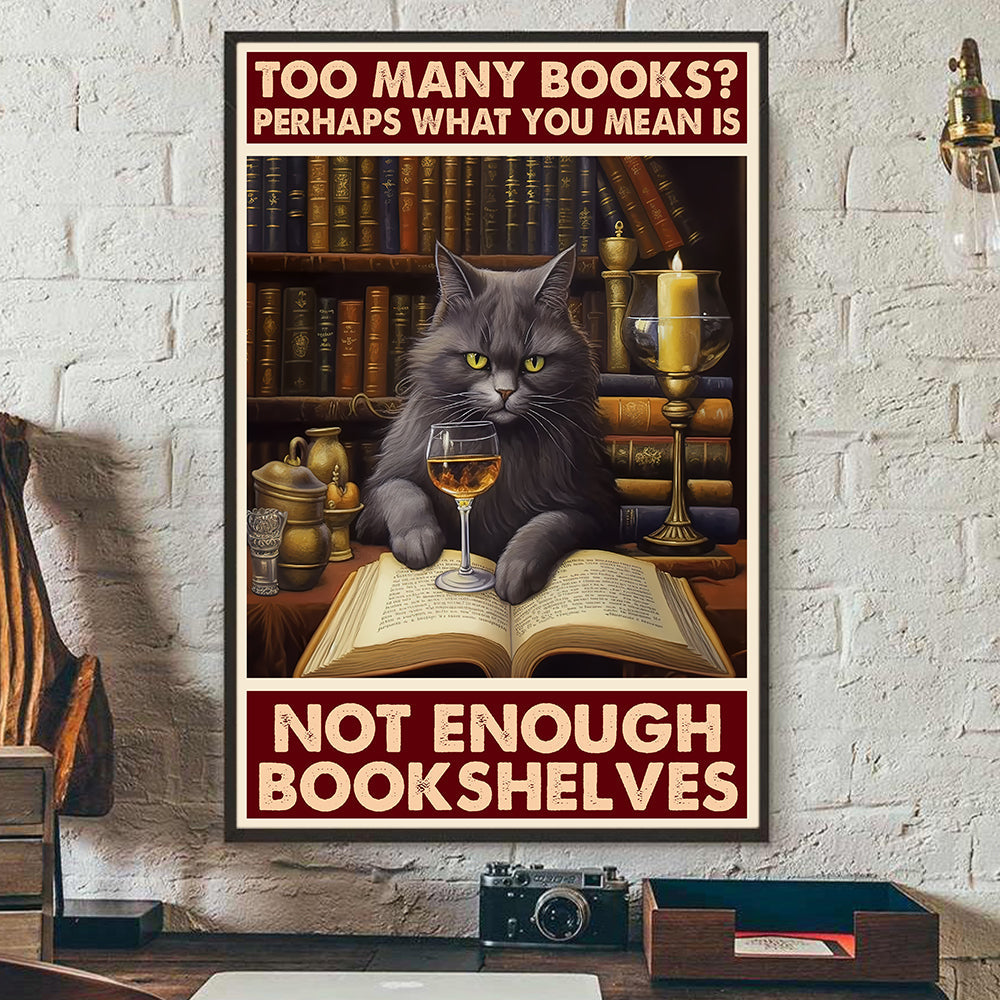 Perhaps What You Mean Is Not Enough Bookshelves, Cat Canvas Painting, Wall Art Decor - Poster Gift For Cat Lovers