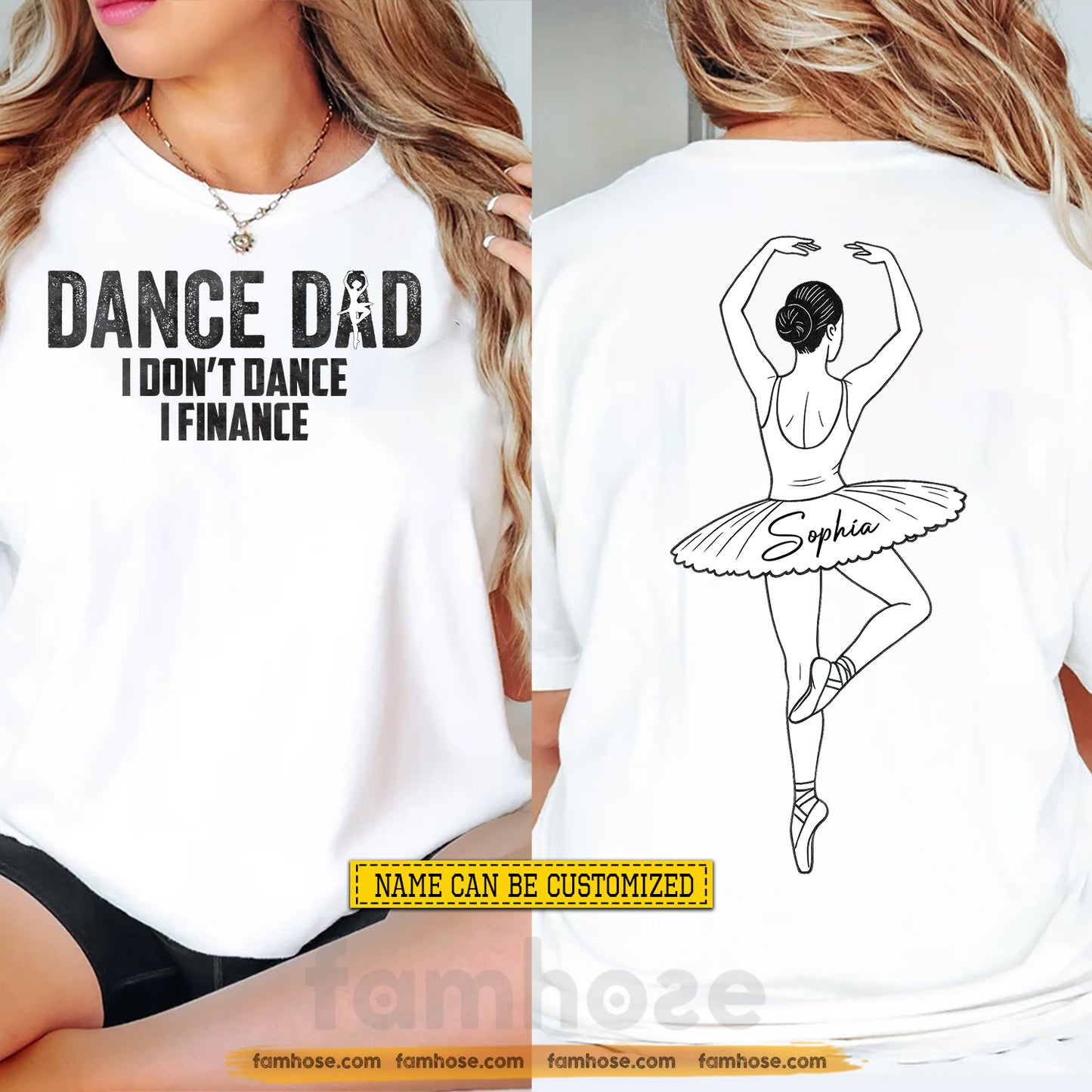 Funny Personalized Ballet Dad Two-sided T-shirt, Dance Dad I Don't Dance Tees Father's Day Gift For Ballet Lovers
