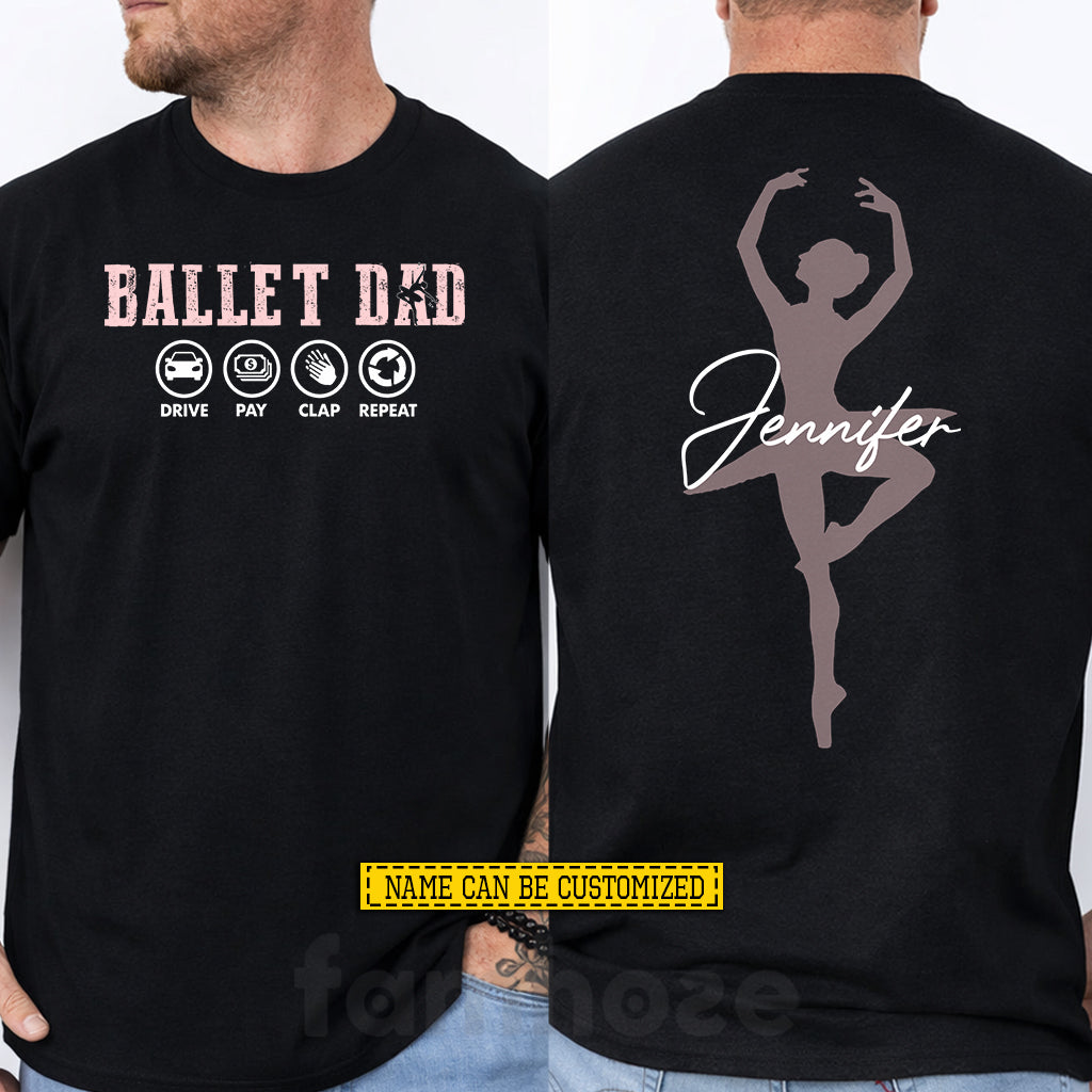 Personalized Ballet Dad Two-sided T-shirt, Ballet Dad Drive Clap Repeat Sport Tees Father's Day Gift For Ballet Lovers