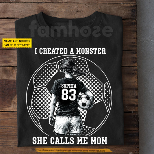 Personalized Soccer Mom T-shirt, I Created A Monster She Calls Me Mom Sport Tees Mother's Day Gift For Soccer Lovers